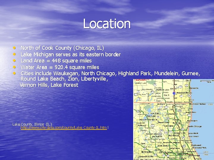 Location • • • North of Cook County (Chicago, IL) Lake Michigan serves as