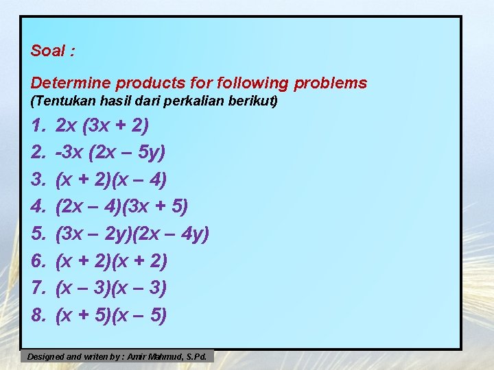 Soal : Determine products for following problems (Tentukan hasil dari perkalian berikut) 1. 2.