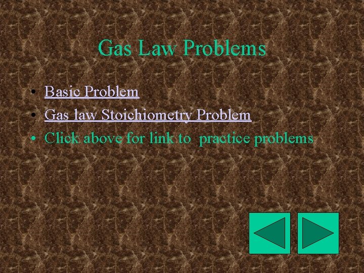 Gas Law Problems • Basic Problem • Gas law Stoichiometry Problem • Click above
