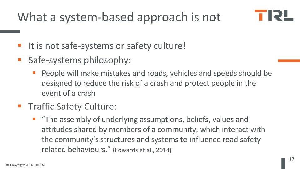 What a system-based approach is not It is not safe-systems or safety culture! Safe-systems