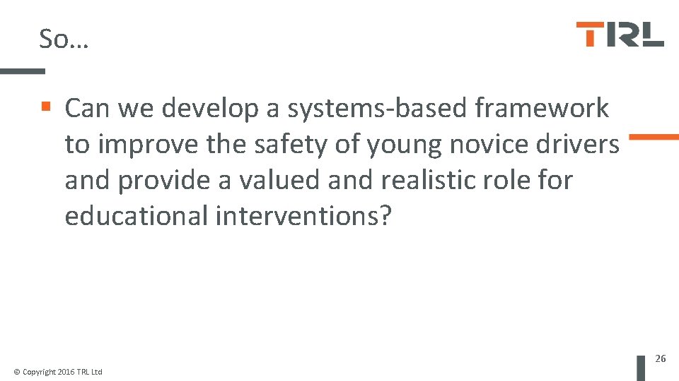 So… Can we develop a systems-based framework to improve the safety of young novice