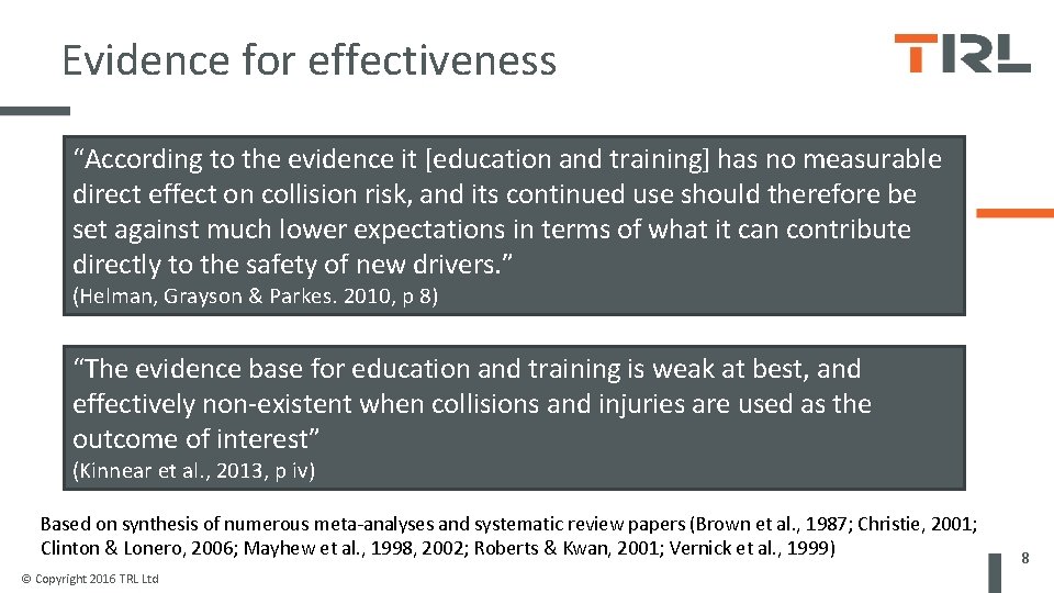 Evidence for effectiveness “According to the evidence it [education and training] has no measurable