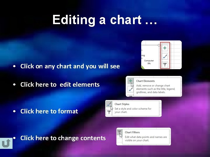 Editing a chart … • Click on any chart and you will see •