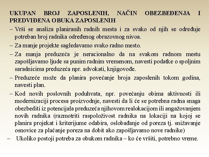 UKUPAN BROJ ZAPOSLENIH, NAČIN OBEZBEĐENJA I PREDVIĐENA OBUKA ZAPOSLENIH – Vrši se analiza planiranih