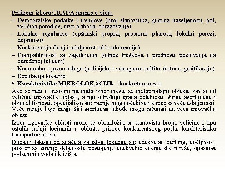 Prilikom izbora GRADA imamo u vidu: – Demografske podatke i trendove (broj stanovnika, gustina Prilikom izbora GRADA imamo u vidu: – Demografske podatke i trendove (broj stanovnika, gustina