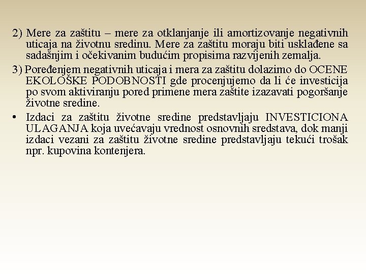 2) Mere za zaštitu – mere za otklanjanje ili amortizovanje negativnih uticaja na životnu 2) Mere za zaštitu – mere za otklanjanje ili amortizovanje negativnih uticaja na životnu