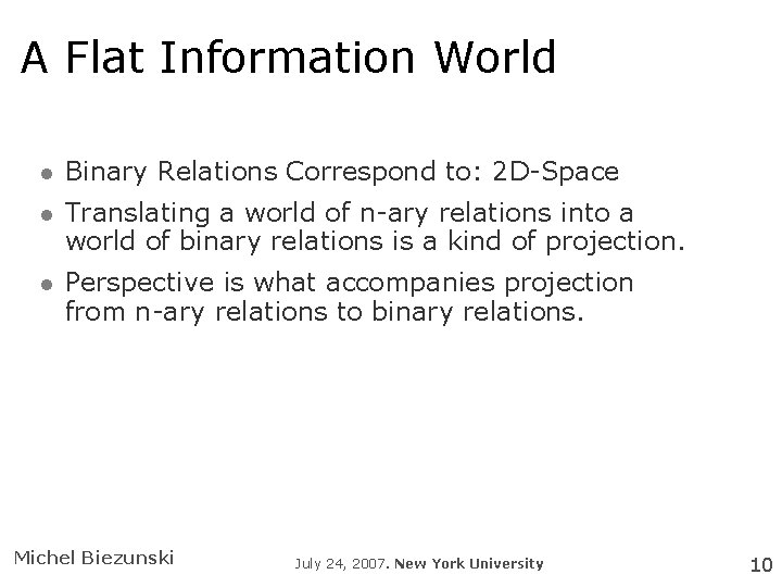 A Flat Information World Binary Relations Correspond to: 2 D-Space Translating a world of