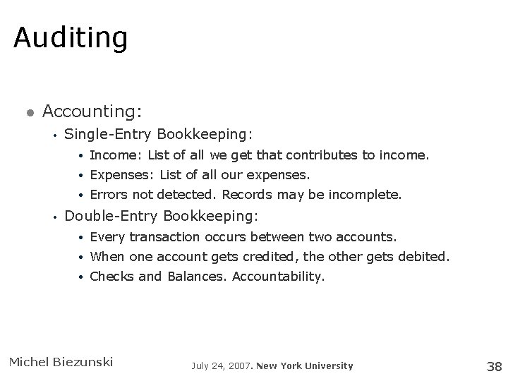 Auditing Accounting: • Single-Entry Bookkeeping: • Income: List of all we get that contributes