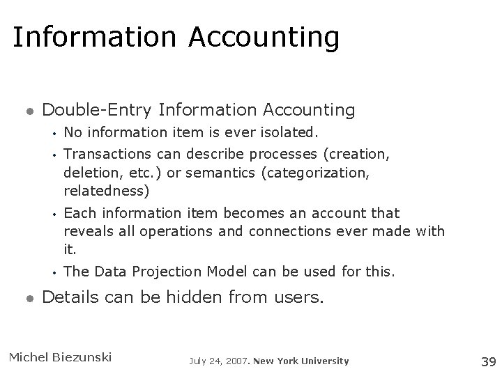 Information Accounting Double-Entry Information Accounting • • No information item is ever isolated. Transactions