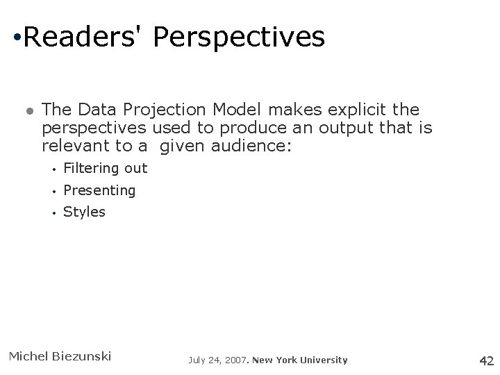  • Readers' Perspectives The Data Projection Model makes explicit the perspectives used to