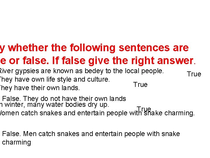 y whether the following sentences are ue or false. If false give the right