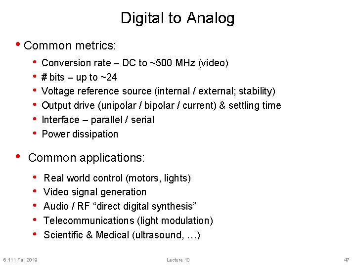 Digital to Analog • Common metrics: • • Conversion rate – DC to ~500