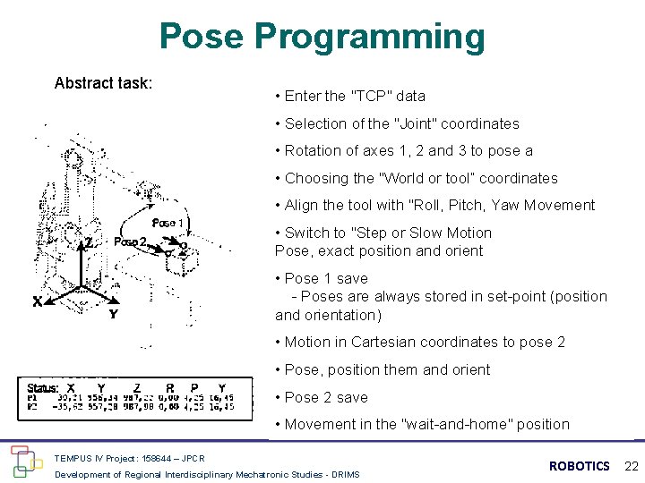 Pose Programming Abstract task: • Enter the "TCP" data • Selection of the "Joint"