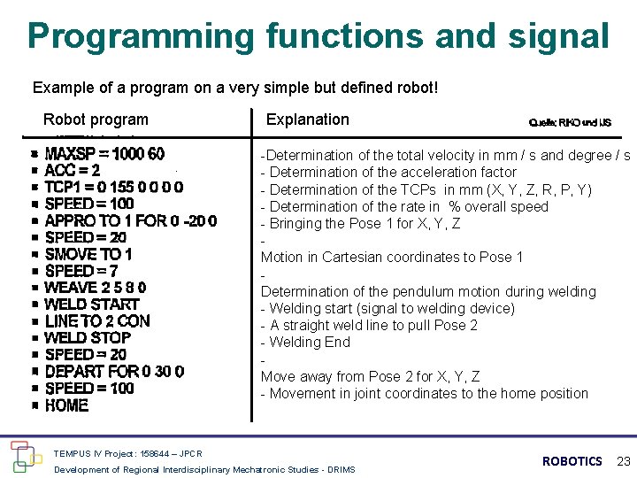 Programming functions and signal Example of a program on a very simple but defined