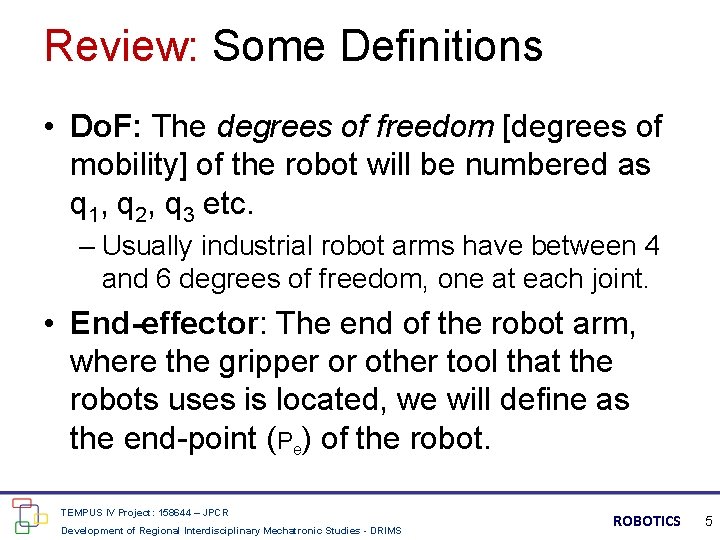 Review: Some Definitions • Do. F: The degrees of freedom [degrees of mobility] of