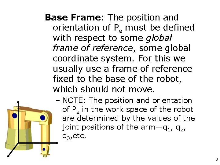 Base Frame: The position and orientation of Pe must be defined with respect to