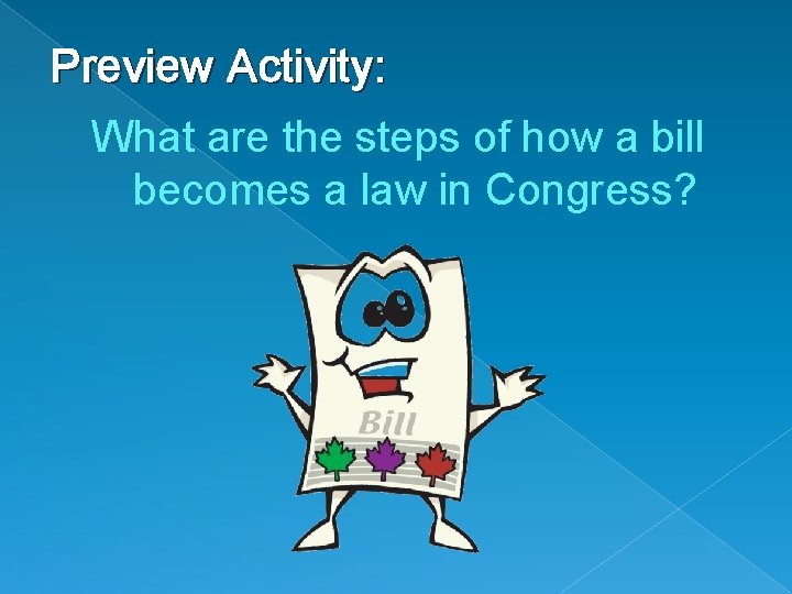 Preview Activity: What are the steps of how a bill becomes a law in