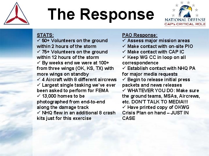 The Response STATS: ü 50+ Volunteers on the ground within 2 hours of the