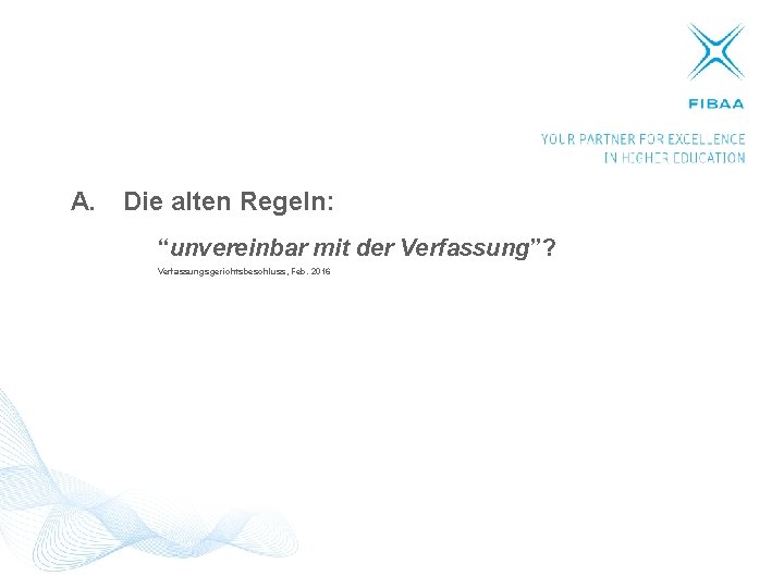 A. Die alten Regeln: “unvereinbar mit der Verfassung”? Verfassungsgerichtsbeschluss, Feb. 2016 