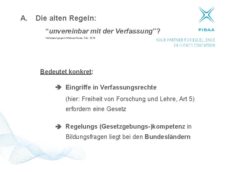 A. Die alten Regeln: “unvereinbar mit der Verfassung”? Verfassungsgerichtsbeschluss, Feb. 2016 Bedeutet konkret: Eingriffe