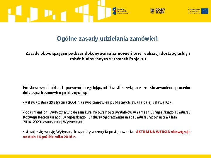 Ogólne zasady udzielania zamówień Zasady obowiązujące podczas dokonywania zamówień przy realizacji dostaw, usług i