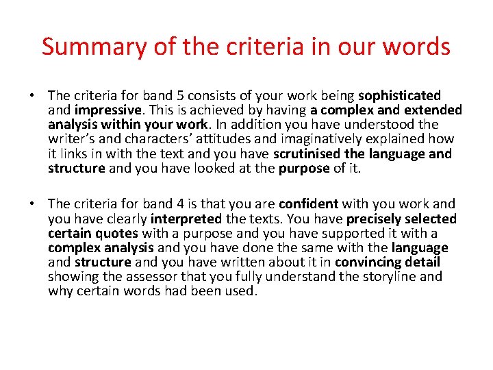 Summary of the criteria in our words • The criteria for band 5 consists