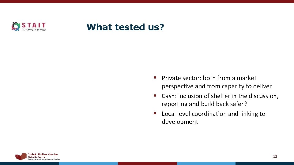 What tested us? § Private sector: both from a market perspective and from capacity