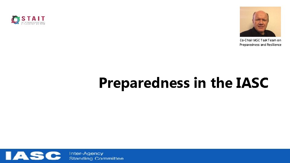 Co-Chair IASC Task Team on Preparedness and Resilience Preparedness in the IASC 