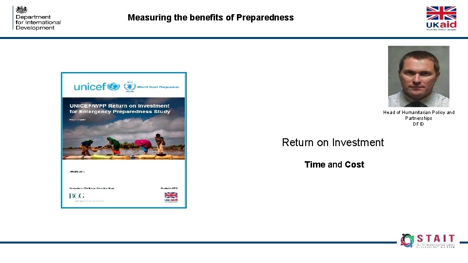 Measuring the benefits of Preparedness Head of Humanitarian Policy and Partnerships DFID Return on