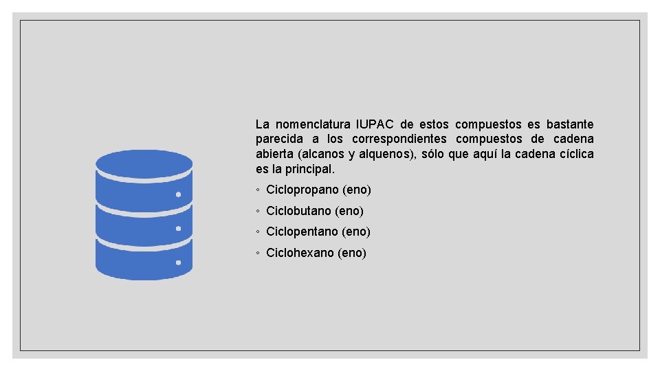 La nomenclatura IUPAC de estos compuestos es bastante parecida a los correspondientes compuestos de