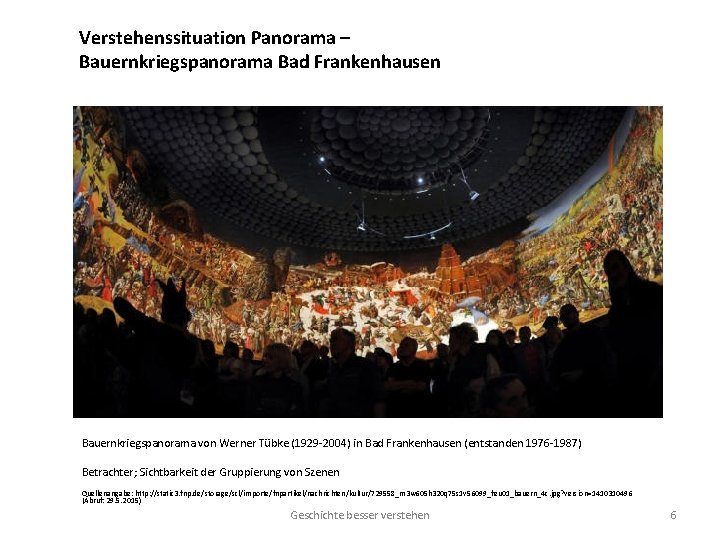 Verstehenssituation Panorama – Bauernkriegspanorama Bad Frankenhausen Bauernkriegspanorama von Werner Tübke (1929 -2004) in Bad