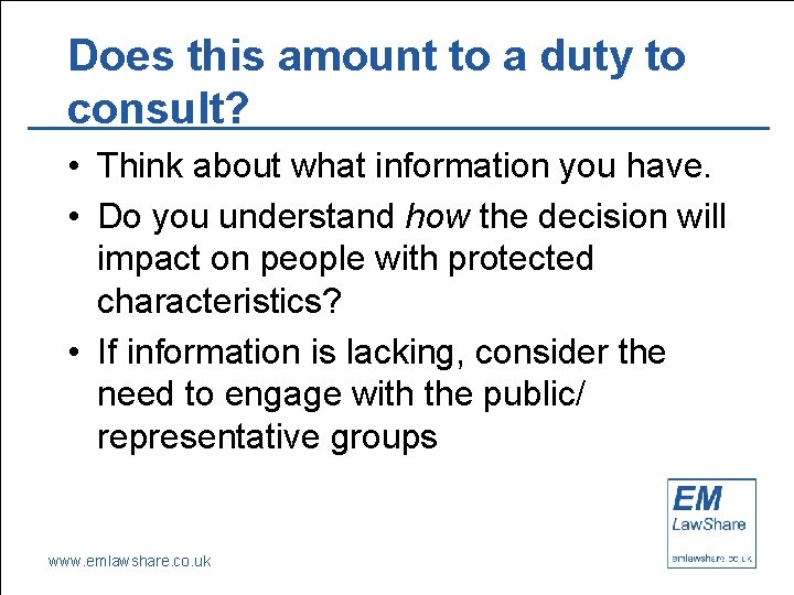 Does this amount to a duty to consult? • Think about what information you