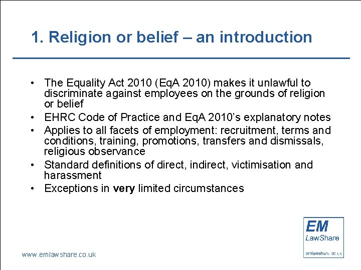 1. Religion or belief – an introduction • The Equality Act 2010 (Eq. A