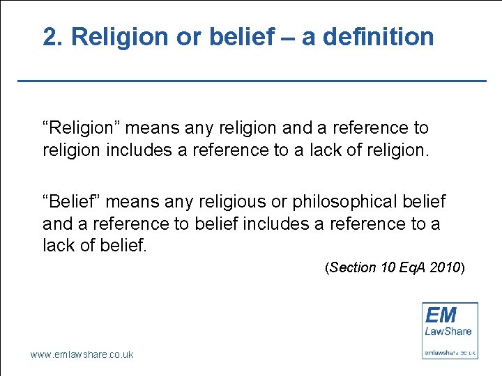 2. Religion or belief – a definition “Religion” means any religion and a reference