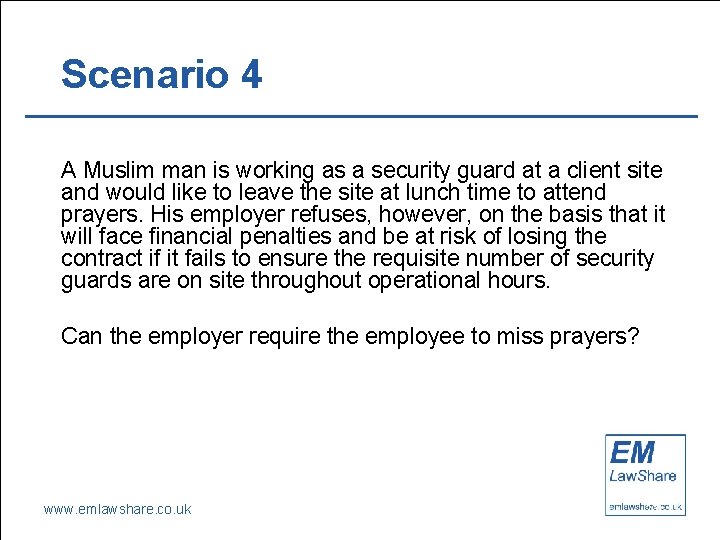 Scenario 4 A Muslim man is working as a security guard at a client