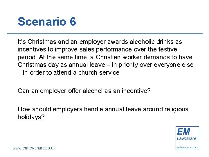 Scenario 6 It’s Christmas and an employer awards alcoholic drinks as incentives to improve