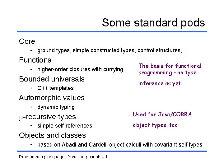 Some standard pods Core • ground types, simple constructed types, control structures, . .