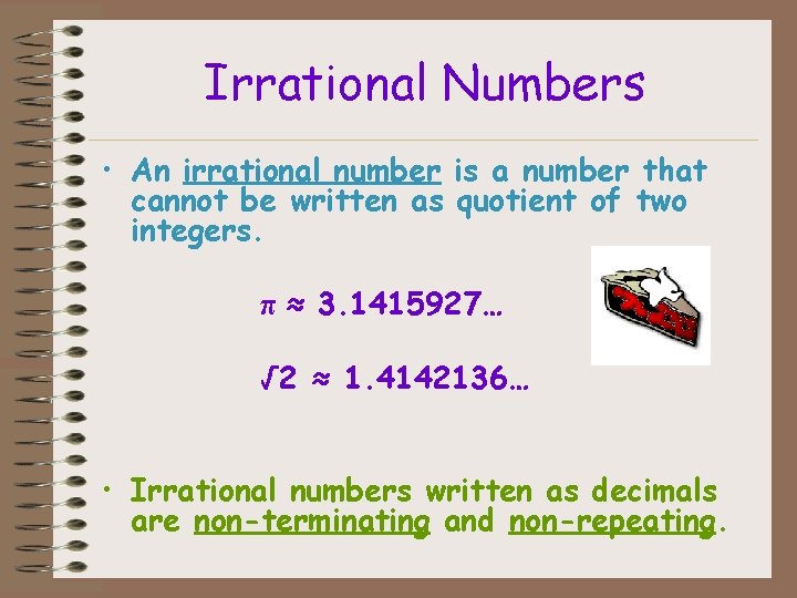 Irrational Numbers • An irrational number is a number that cannot be written as