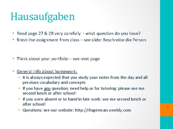 Hausaufgaben • Read page 27 & 28 very carefully - what question do you