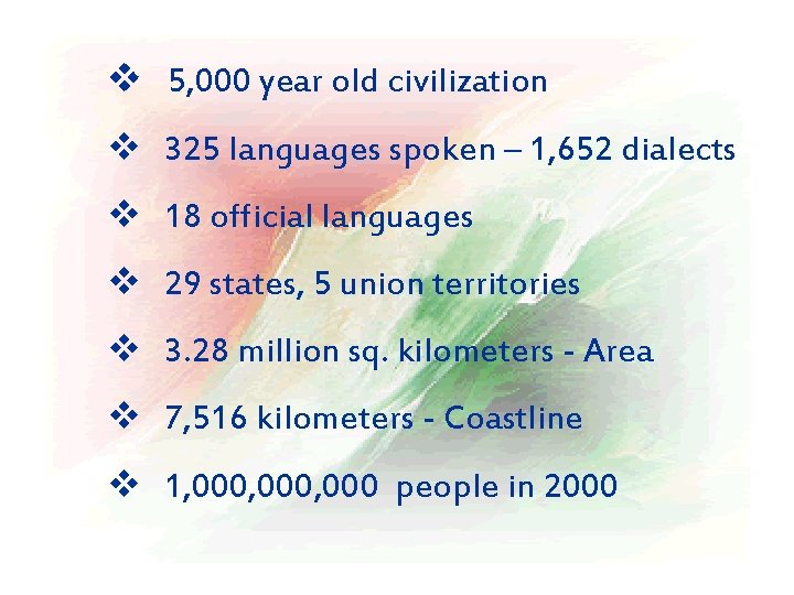 v 5, 000 year old civilization v 325 languages spoken – 1, 652 dialects