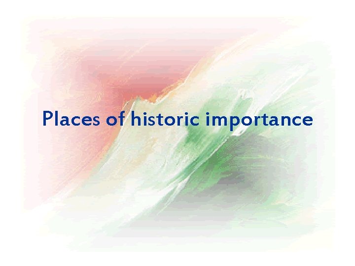 Places of historic importance 
