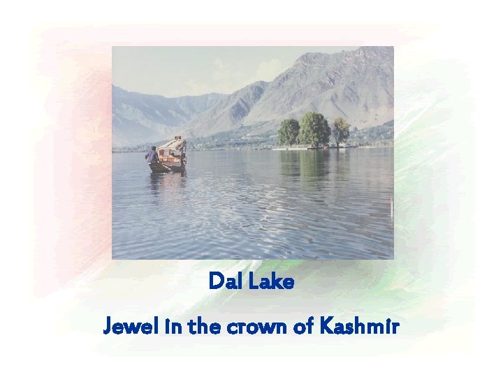Dal Lake Jewel in the crown of Kashmir 