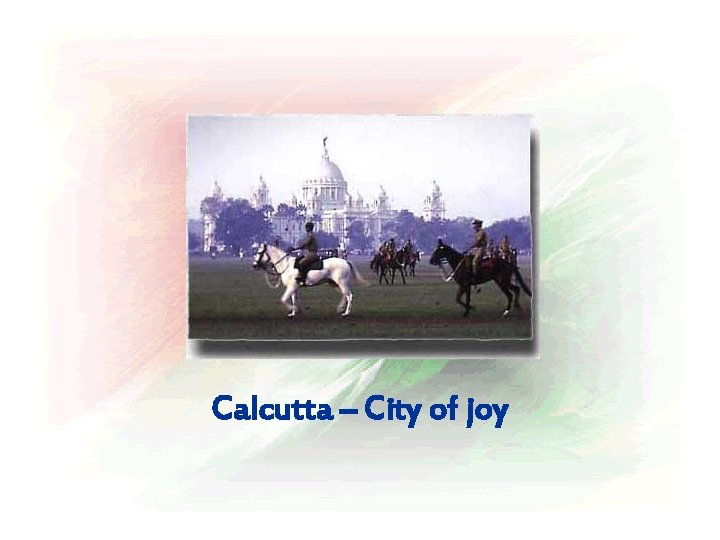 Calcutta – City of joy 