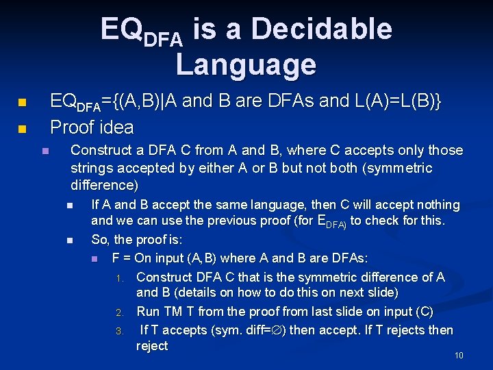 EQDFA is a Decidable Language EQDFA={(A, B)|A and B are DFAs and L(A)=L(B)} Proof