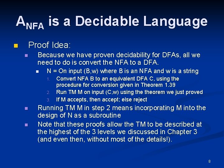 ANFA is a Decidable Language n Proof Idea: n Because we have proven decidability