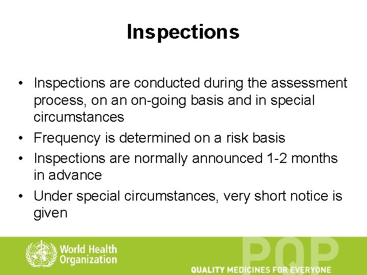 Inspections • Inspections are conducted during the assessment process, on an on-going basis and