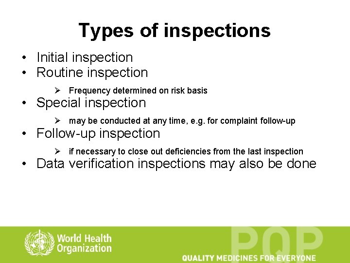 Types of inspections • Initial inspection • Routine inspection Ø Frequency determined on risk