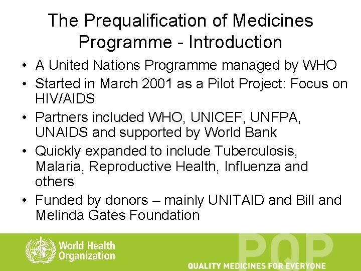 The Prequalification of Medicines Programme - Introduction • A United Nations Programme managed by