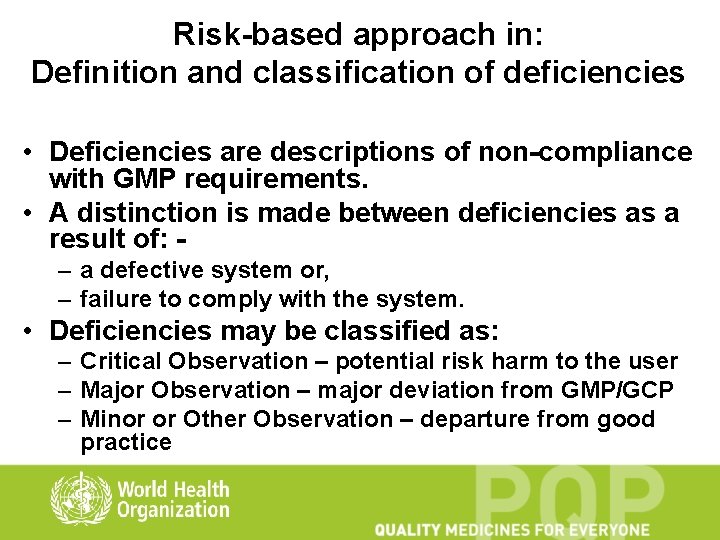 Risk-based approach in: Definition and classification of deficiencies • Deficiencies are descriptions of non-compliance