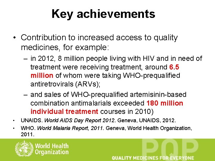 Key achievements • Contribution to increased access to quality medicines, for example: – in